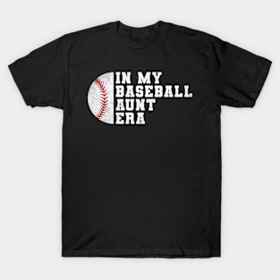 In my baseball aunt Era T-Shirt